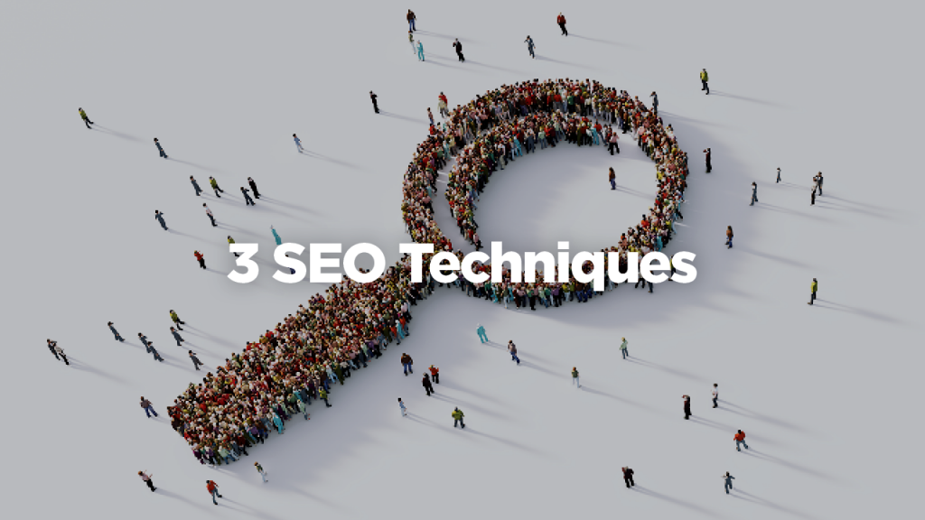 3 SEO Techniques