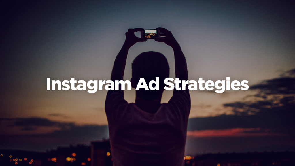 Instagram Ad Strategies